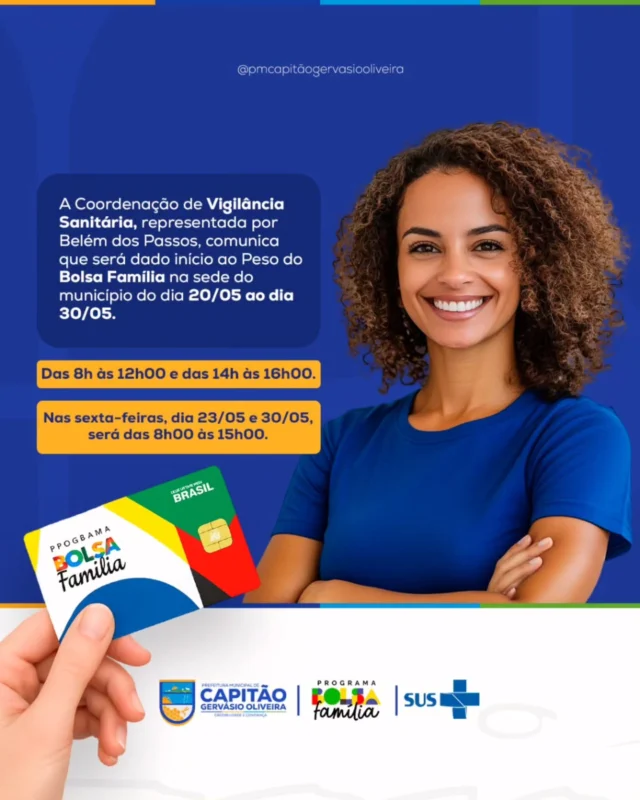 A Coordenação de Vigilância Sanitária, representada por Belém dos Passos, comunica que será dado início ao Peso do Bolsa Família na sede do município do dia 20/05 ao dia 30/05.

Horário: das 8h às 12h00 e das 14h às 16h00.
Nas sexta-feiras, dia 23/05 e 30/05, será das 8h00 às 15h00.